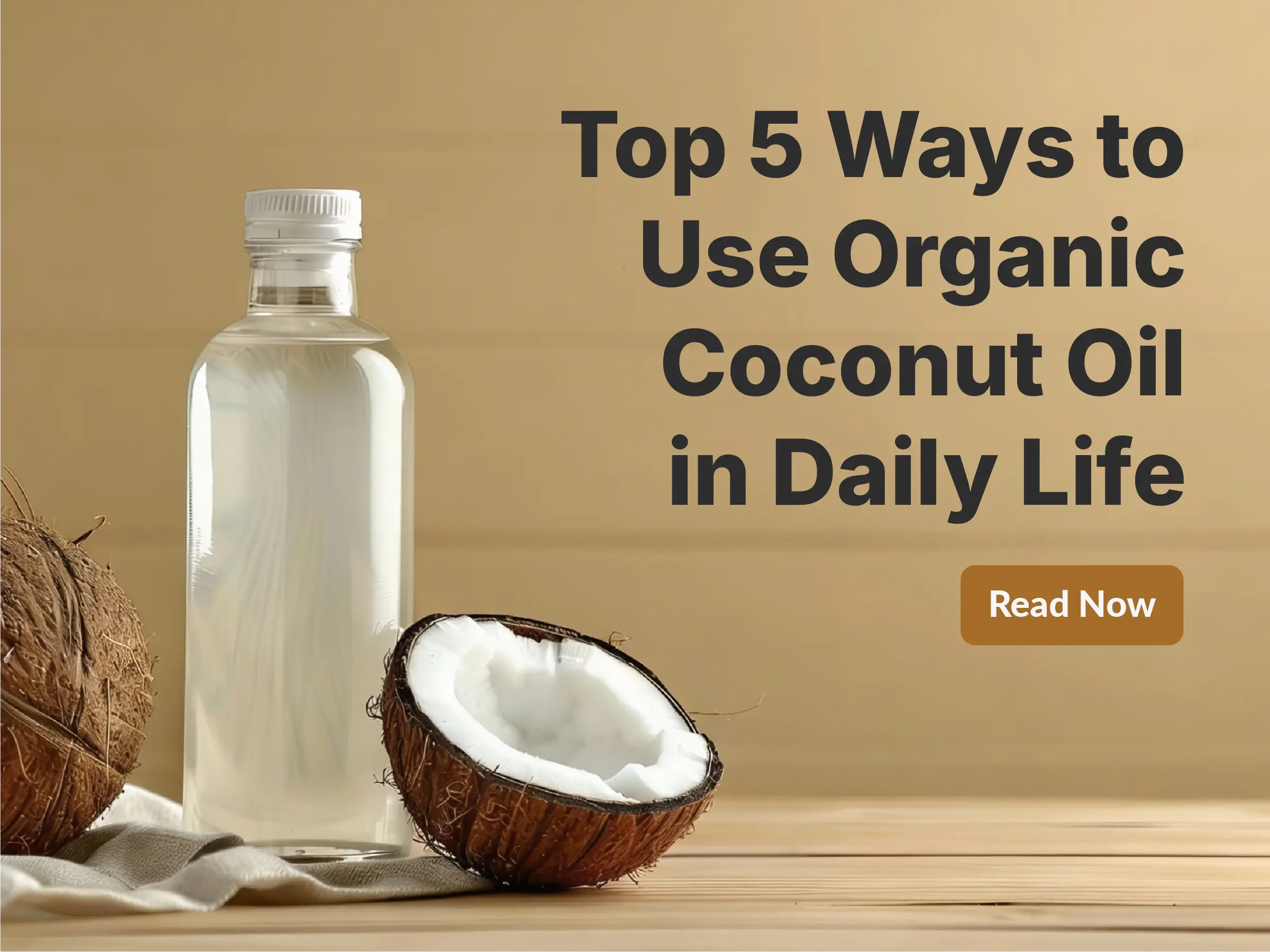 Top 5 Ways to Use Organic Coconut Oil in Daily Life